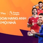 FPT Play chính thức phát sóng Ngoại Hạng Anh từ năm 2026